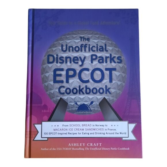 The Unofficial Disney Parks EPCOT Cookbook by Ashley Craft - Picture 1 of 1